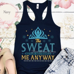 The Sweat Never Bothered Me Anyway Tank Top, Workout Tank Top, Running Tee, Runner Tank, Magic Kingdom Shirt E0797