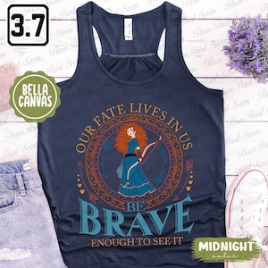 Merida Brave Tank Top, Be Brave Shirt E0756