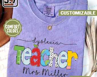 Personalized Dyslexia Teacher Comfort Colors® Shirt, Custom Name Teacher Shirt, Teacher Appreciation Gift TN0735-7