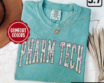 Comfort Colors Pharmacy Tech Shirt, Floral Pharm Tech Shirt, Pharmacy Technician Shirt TH0039-29