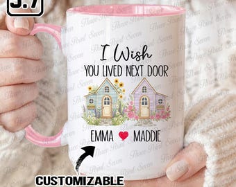 Personalized Friendship Mug - I Wish You Lived Next Door, Long Distance Mug - Birthday Gift For Bestie Best Friend, Valentine’s Gift TN1093