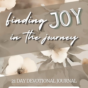 21-Day Devotional Journal: Finding Joy in the Journey (Printable Devotion Guide)