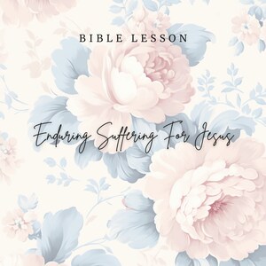 May include: A printable Bible lesson with a floral background. The text reads "Bible Lesson" and "Enduring Suffering For Jesus". The website address "SUNRISESTUDIONC.ETSY.COM" is at the bottom of the page.