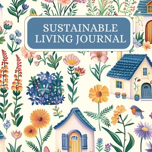 Può includere: Una copertina di diario illustrata in blu e bianco con il testo "Sustainable Living Journal" in un rettangolo bianco. Lo sfondo presenta un motivo floreale colorato con case e uccelli.
