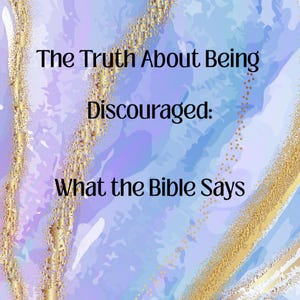 Puede incluir: Un fondo abstracto azul y morado con purpurina dorada. El texto "The Truth About Being Discouraged: What the Bible Says" está escrito en negro.
