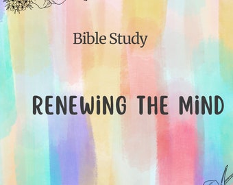 Renewing the Mind Bible Study: Christian Faith Guide (PDF)