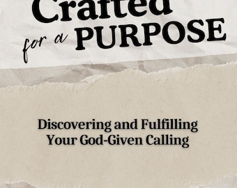 Crafted for a Purpose, Discovering God’s Calling, Christian Purpose Study, Spiritual Gifts Bible Study, Faith-Based Life Purpose