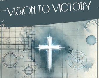 Christian Business Guide: Vision to Victory - Spiritual Entrepreneur (PDF Printable) 19 pages