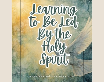 Learning to Be Led by the Holy Spirit, Devotional Journal for Surrender and Guidance