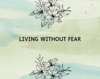 Living Without Fear Bible Study: Christian Devotional (PDF Pattern) 16 Pages