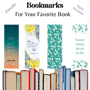 May include: Four printable bookmarks with different designs. The first bookmark has a teal background with a pair of glasses and the text "one more page". The second bookmark has a yellow and blue floral design with the text "He makes everything beautiful in his time. Ecclesiastes 3:11". The third bookmark has a teal background with a white leafy pattern. The fourth bookmark has a white background with a green leafy pattern and the text "You're doing great, so far."
