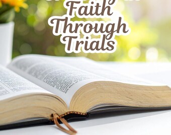 Growing in Faith Through Trials – 30 Day Devotional Journal - 33 pages