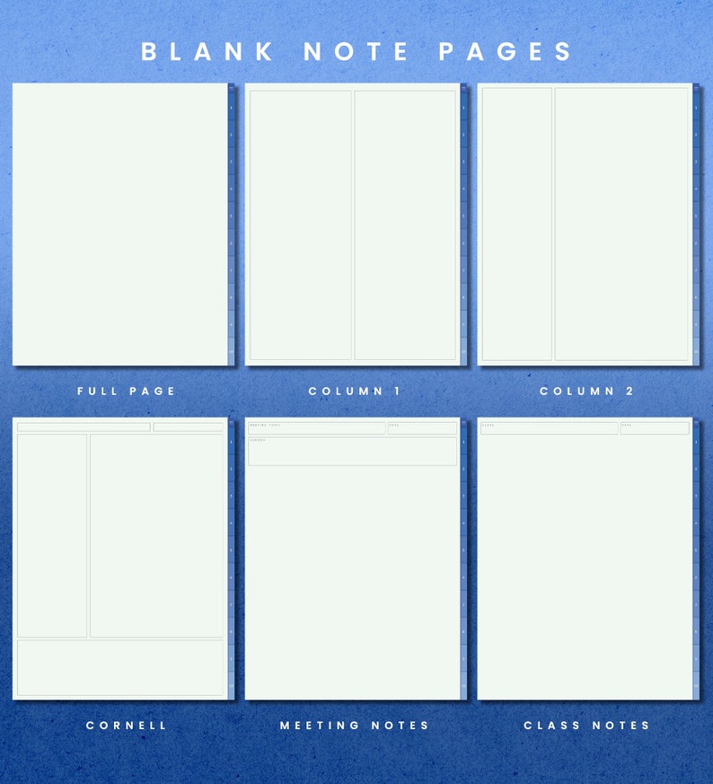 May include: A set of blank note pages with different layouts, including full page, column, Cornell, meeting notes, and class notes. The pages are white with light blue lines.