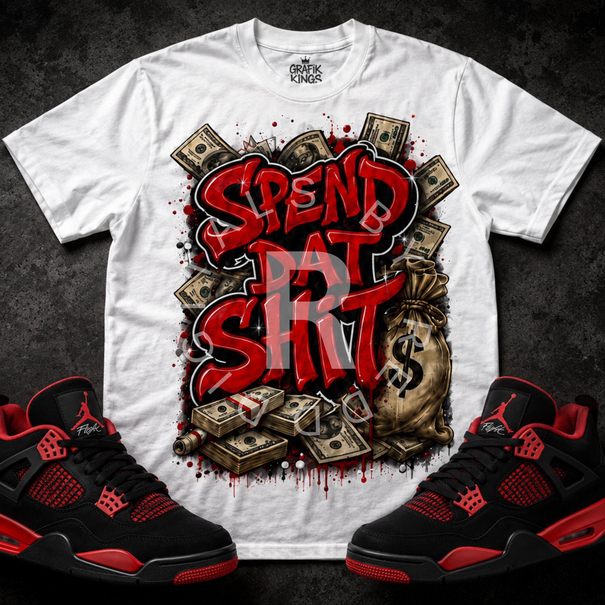 Spend Dat Png Spend Dat Sh*t PNG | Money PNG Design for T-shirts | Urban Graphic Tee ...