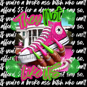 May include: A pink and white Converse shoe with green and pink nail polish. The shoe is on a hand with a pearl necklace. The text "They Not Like Us" is in green and pink letters.