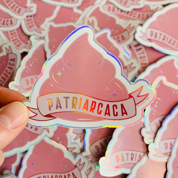 Feminist sticker in an holographic vinyl poop with a wordplay on "Patriarchy" in french for exterior or customizing objects