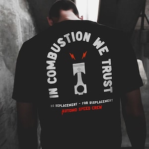 In Combustion We Trust T-shirt