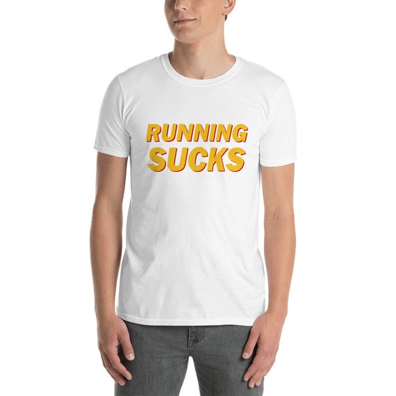 Running Sucks Funny Gym and Workout Design Unisex T-shirt 