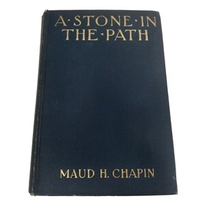 A Stone In The Path By Maud H. Chapin 1922 Hardcover Vintage Book