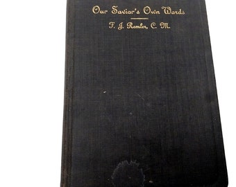 Our Savior's Own Words A Daily Thought from the Gospel 1920 FJ Remler Catholic