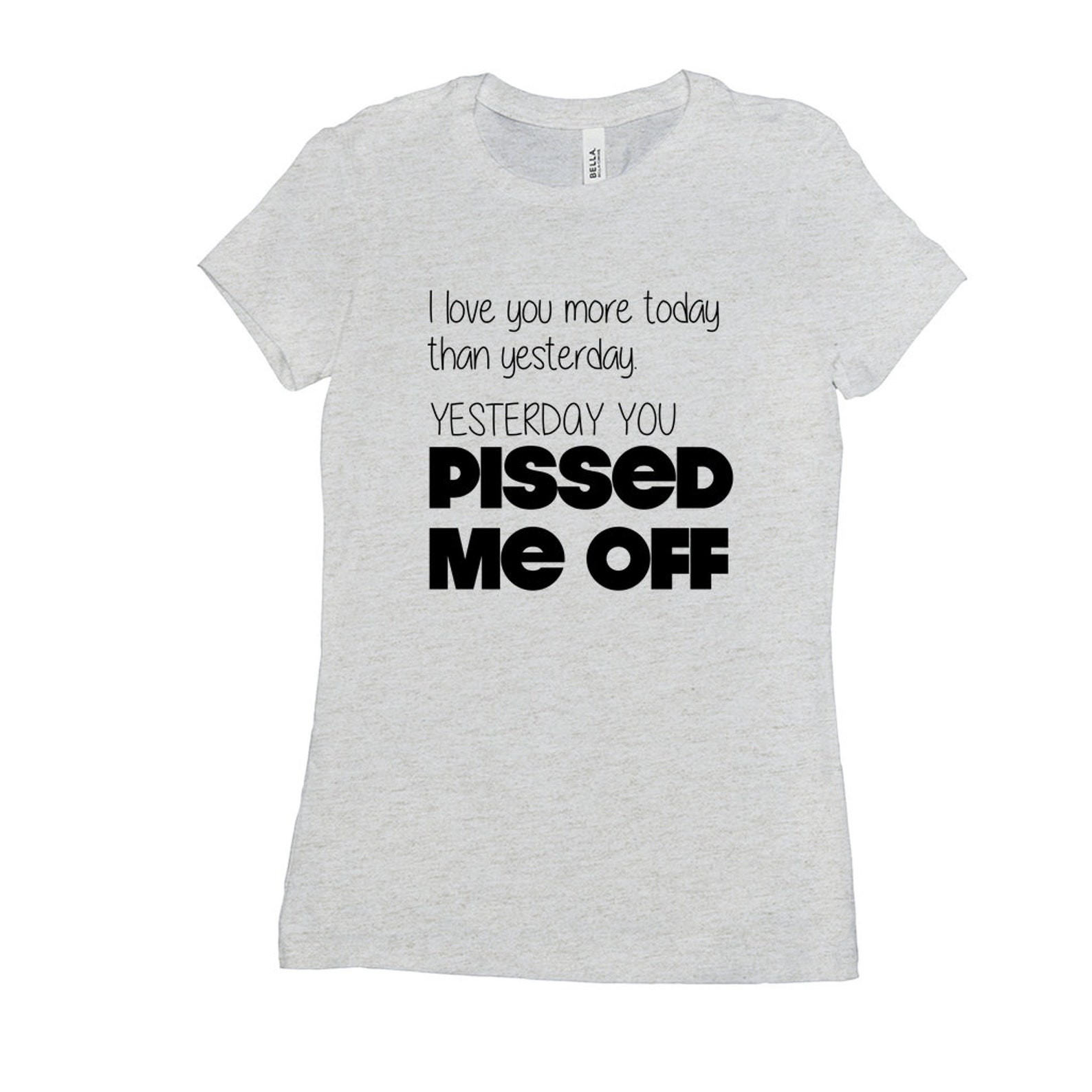 You Pissed Me Off Funny Graphic Tees For Women Novelty Etsy