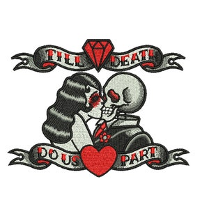 May include: Embroidered patch featuring a couple kissing, a woman and a skeleton. The woman has dark hair and the skeleton is wearing a suit. The patch includes a red heart and two banners that read "Till Death Do Us Part" and a red diamond above the couple.