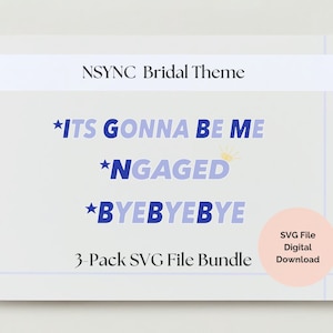 Paquete nupcial NSYNC - Archivo descargable SVG - Paquete de despedida de soltera, Adiós, NGged, Voy a ser yo
