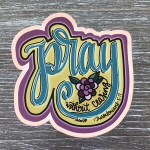 Pray without Ceasing, Vinyl Magnet, Bible Verse 1 Thes 5:17, 3x3 in, Encouragement and Inspirational Gift, Kitchen Decor, Fridge Magnet