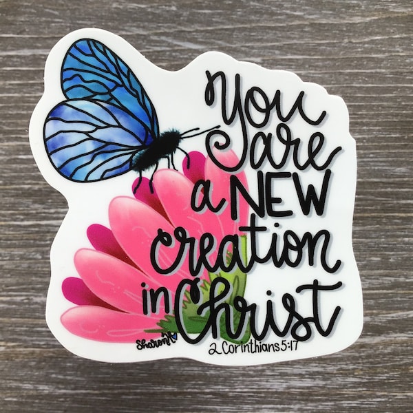 You are a NEW Creation in Christ, Vinyl Sticker, Blue Butterfly, 2 Cor 5:17, Sticker For Laptop or Tablet, Journal Sticker, Inspiration gift