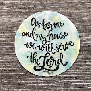As For Me & My House We Will Serve The Lord, Vinyl Sticker, Joshua 24:15, Christian Sticker, Sticker for  Laptop or Tablet, Tumbler Sticker