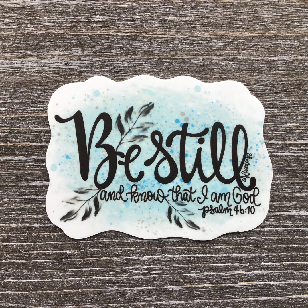 Be Still and Know That I AM God Sticker - Psalm 46:10 Scripture Gift - Etsy