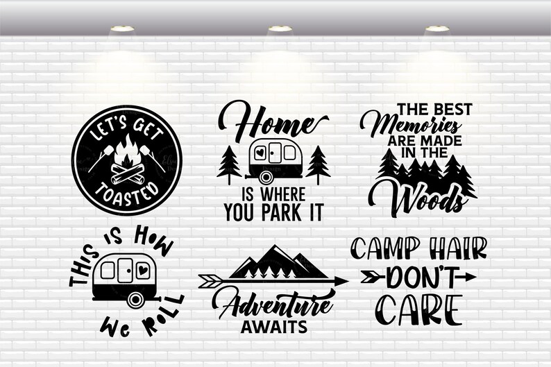 May include: Black and white graphic designs with camping and RV themes. The text includes "Let's Get Toasted", "Home is Where You Park It", "The Best Memories Are Made in the Woods", "This is How We Roll", "Adventure Awaits", and "Camp Hair Don't Care".