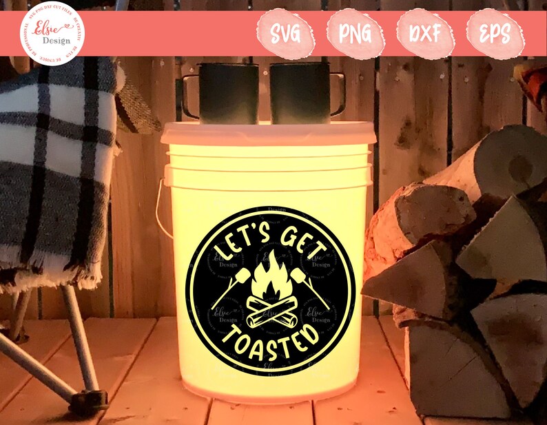 Download Let's Get Toasted Svg Camping Bucket Svg Traveler Svg | Etsy