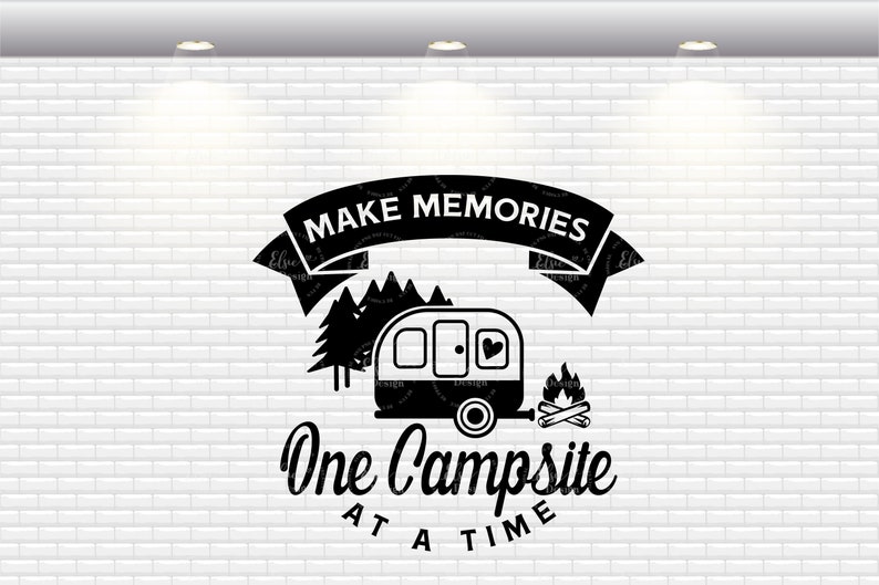 Download Make Memories One Campsite At A Time Svg Camping Bucket ...