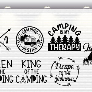May include: Black and white camping themed graphic designs with text that reads "Camping is my therapy", "Queen of the Camping", "King of the Camping", "Camping besties", "Let's Camp", and "Escape to the Unknown".