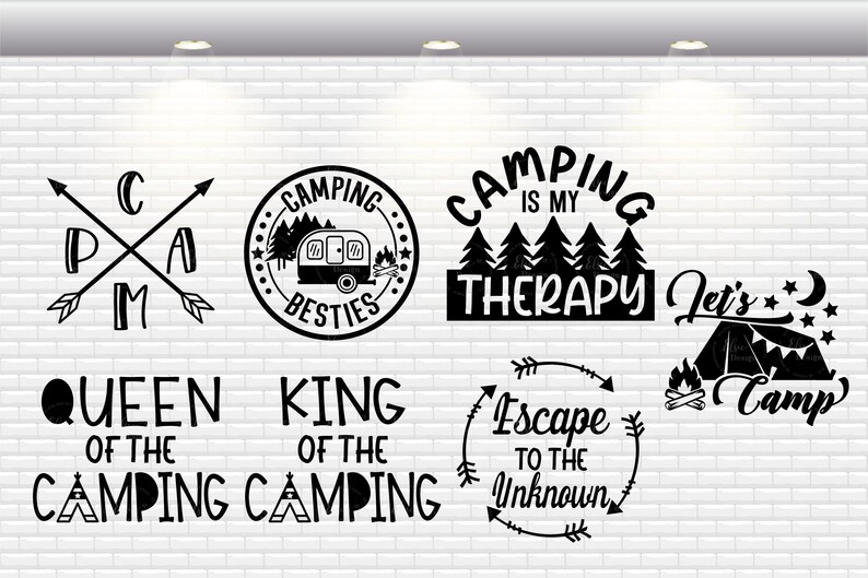 May include: Black and white camping themed graphic designs with text that reads "Camping is my therapy", "Queen of the Camping", "King of the Camping", "Camping besties", "Let's Camp", and "Escape to the Unknown".