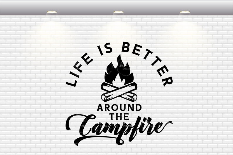 Download Life Is Better Around The Campfire Svg Camping Bucket Svg ...
