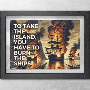 Burn the Ships  Inspirational Quotes downloadable Image | Motivational Inspirational  Printable Wall art Quotes |  Instant Download