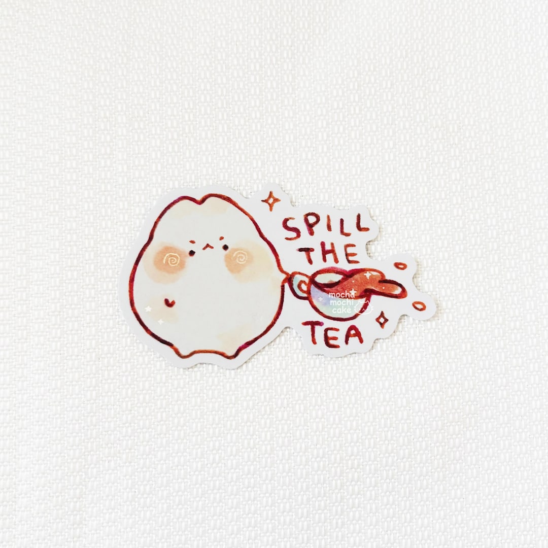 Spill the Tea Vinyl Sticker/ Matte Holographic/ Kawaii/ Die Cut/ Vinyl ...