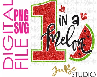 One in a Melon Svg, One in a Melon Png, Birthday SVG, Png Design, Watermelon svg, Svg Cut File, Svg Digital File, Png Print File, Png File