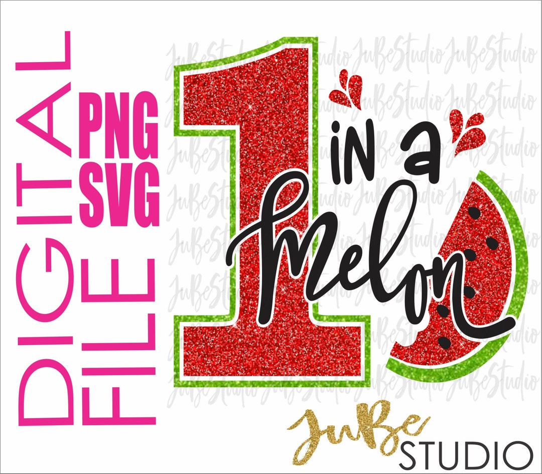 One in a Melon Svg, One in a Melon Png, Birthday SVG, Png Design