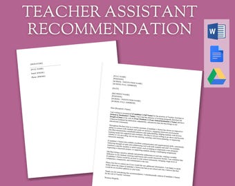 May include: A teacher assistant recommendation letter template with a blank signature section at the top and a sample letter below. The letter is written to a recipient and recommends a candidate for a teacher assistant position.