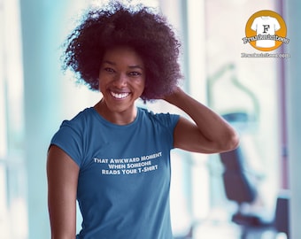 That Awkward Moment When Someone Reads Your T-Shirt
