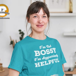 I&#39;m Not Bossy, I&#39;m Aggressively Helpful - Short Sleeve T-shirt