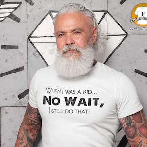 When I was a kid... No wait, - T-shirt