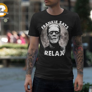 Frankie Says Relax - Frankenstein - Halloween