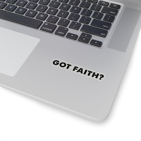 Got Faith - Bold Text - Sticker