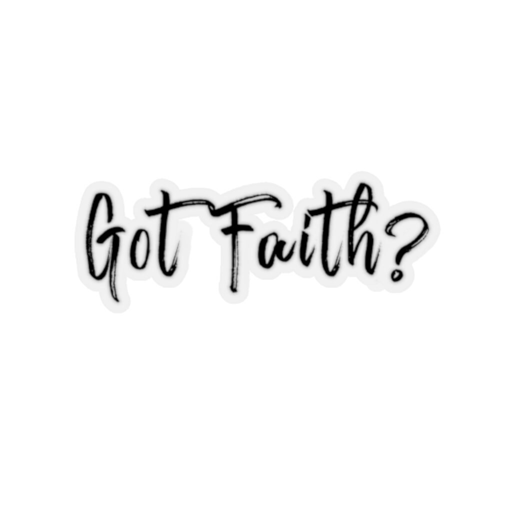 Got Faith - Bold Text - Sticker