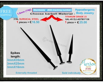 May include: Three black surgical steel or titanium body jewelry spikes with a 1.6mm (14g) barbell. The spikes are available in three lengths: 35mm, 25mm, and 16mm. The spikes are externally threaded and sold individually.  Choose barbell material: 316L Surgical Steel or Titanium Grade 23.
