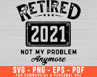 Download Grandpa Svg Retired Police Retirement Svg Funny Retired Svg Retired Svg Retired Teacher Retired 2021 Svg Not My Problem Anymore Svg Clip Art Art Collectibles Efp Osteology Org